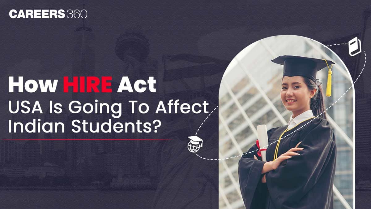 How HIRE Act USA Is Going To Affect Indian Students?